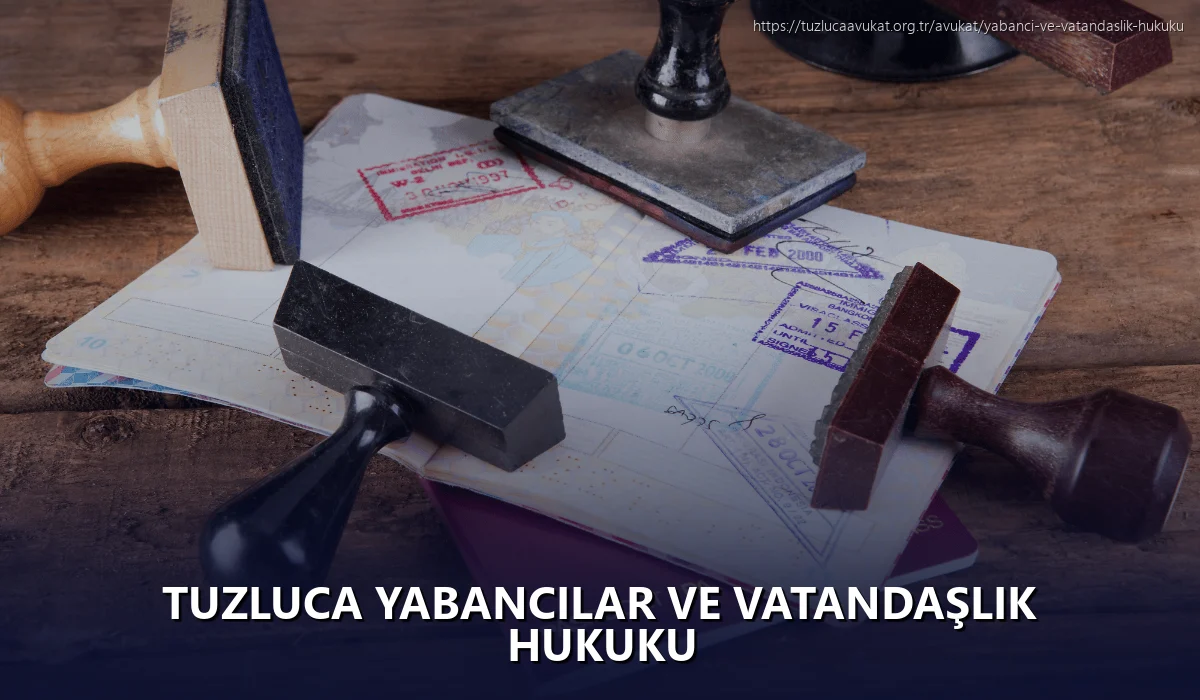 Tuzluca Yabancılar ve Vatandaşlık Hukuku